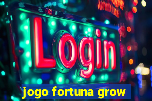 jogo fortuna grow